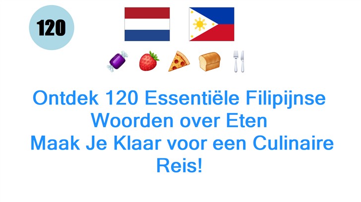 Ontdek 120 Essentiële Filipijnse Woorden over Eten: Maak Je Klaar voor een Culinaire Reis!